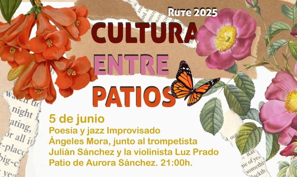 Cartel del evento “Cultura entre Patios” celebrado en Rute en 2025 con recital de poesía y jazz improvisado.